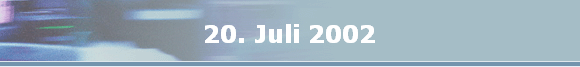 20. Juli 2002