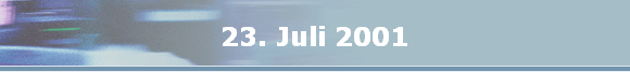 23. Juli 2001