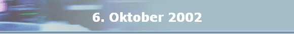 6. Oktober 2002